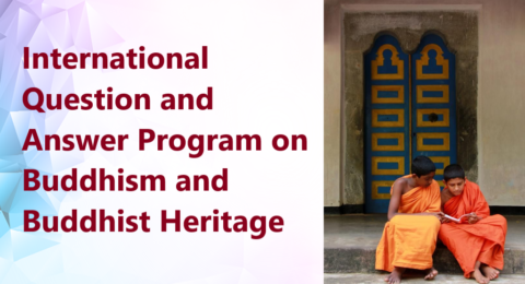 International Question and Answer Program on Buddhism and Buddhist Heritage