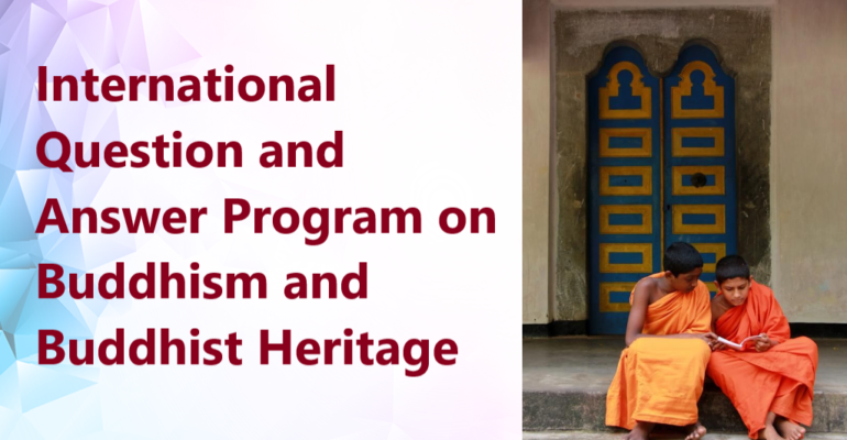 International Question and Answer Program on Buddhism and Buddhist Heritage